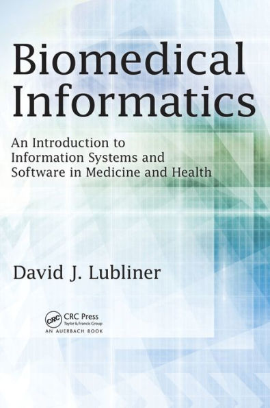 Biomedical Informatics: An Introduction to Information Systems and Software in Medicine and Health / Edition 1
