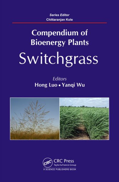 Compendium of Bioenergy Plants: Switchgrass / Edition 1
