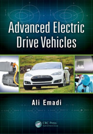 Title: Advanced Electric Drive Vehicles / Edition 1, Author: Ali Emadi