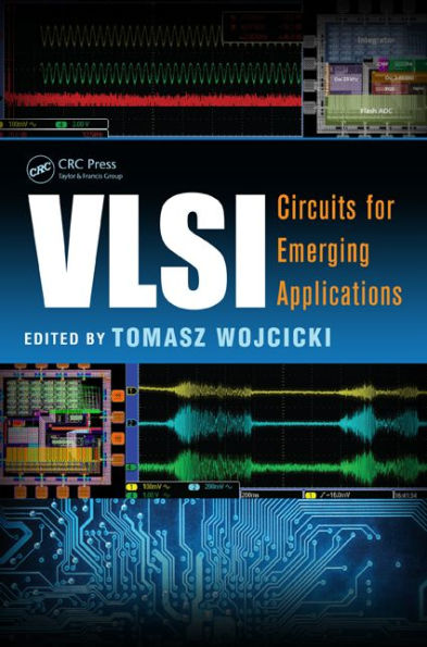 VLSI: Circuits for Emerging Applications / Edition 1