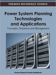 Title: Power System Planning Technologies and Applications: Concepts, Solutions and Management, Author: Fawwaz Elkarmi