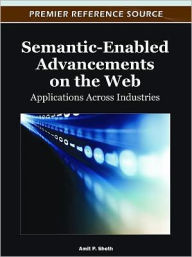 Title: Semantic-Enabled Advancements on the Web: Applications Across Industries, Author: Amit Sheth