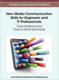 Title: New Media Communication Skills for Engineers and IT Professionals: Trans-National and Trans-Cultural Demands, Author: Arun Patil