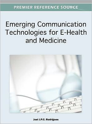 Emerging Communication Technologies for E-Health and Medicine