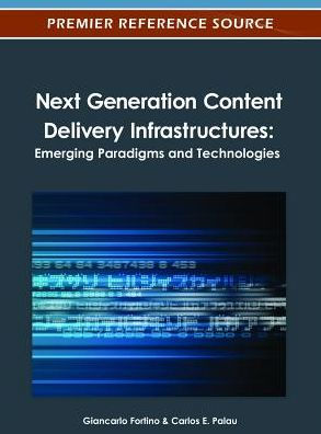 Next Generation Content Delivery Infrastructures: Emerging Paradigms and Technologies