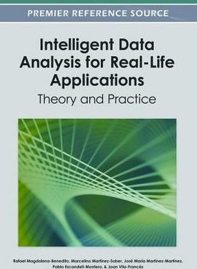 Intelligent Data Analysis for Real-Life Applications: Theory and Practice