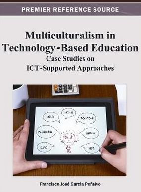Multiculturalism in Technology-Based Education: Case Studies on ICT-Supported Approaches
