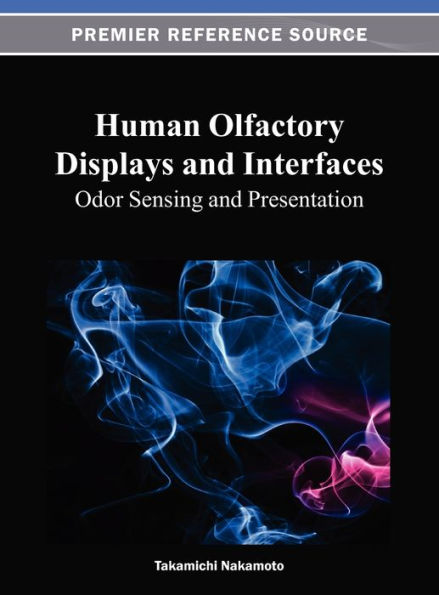 Human Olfactory Displays and Interfaces: Odor Sensing and Presentation