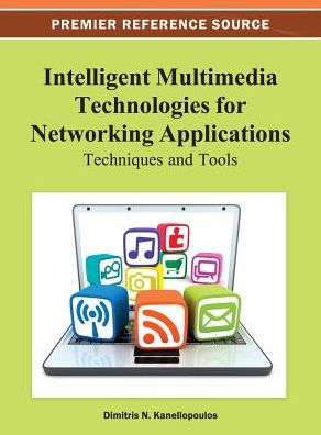 Intelligent Multimedia Technologies for Networking Applications: Techniques and Tools