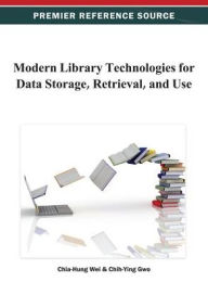 Title: Modern Library Technologies for Data Storage, Retrieval, and Use, Author: Chia-Hung Wei