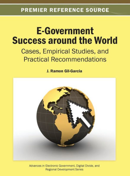 E-Government Success around the World: Cases, Empirical Studies, and Practical Recommendations