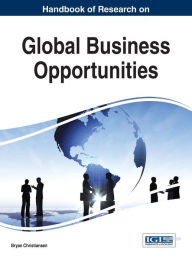 Title: Handbook of Research on Global Business Opportunities, Author: Bryan Christiansen