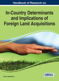 Title: Handbook of Research on In-Country Determinants and Implications of Foreign Land Acquisitions, Author: Evans Osabuohien