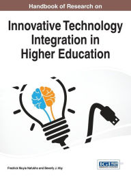 Title: Handbook of Research on Innovative Technology Integration in Higher Education, Author: Fredrick Muyia Nafukho