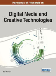Title: Handbook of Research on Digital Media and Creative Technologies, Author: Dew Harrison