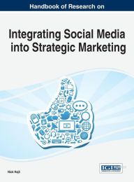 Title: Handbook of Research on Integrating Social Media into Strategic Marketing, Author: Nick Hajli