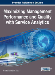 Title: Maximizing Management Performance and Quality with Service Analytics, Author: Yixin Diao