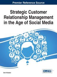 Title: Strategic Customer Relationship Management in the Age of Social Media, Author: Amir Khanlari