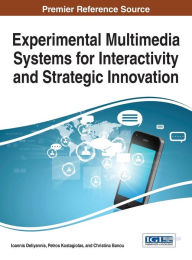 Title: Experimental Multimedia Systems for Interactivity and Strategic Innovation, Author: Ioannis Deliyannis