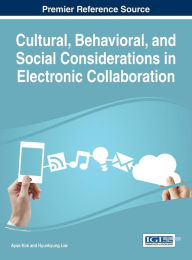 Title: Cultural, Behavioral, and Social Considerations in Electronic Collaboration, Author: Ayse Kok