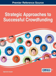 Title: Strategic Approaches to Successful Crowdfunding, Author: Djamchid Assadi