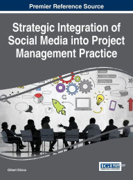 Title: Strategic Integration of Social Media into Project Management Practice, Author: Gilbert Silvius