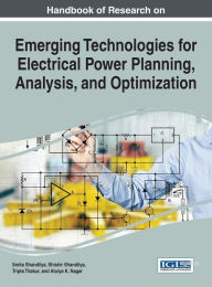 Title: Handbook of Research on Emerging Technologies for Electrical Power Planning, Analysis, and Optimization, Author: Smita Shandilya