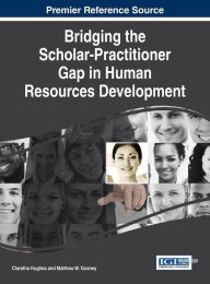Title: Bridging the Scholar-Practitioner Gap in Human Resources Development, Author: Claretha Hughes