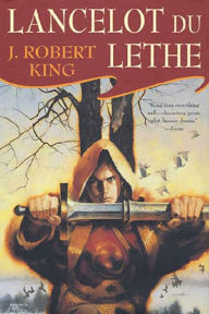 Title: Lancelot Du Lethe, Author: J. Robert King