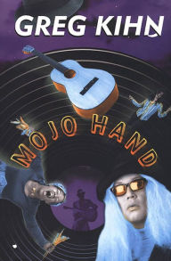 Title: Mojo Hand, Author: Greg Kihn