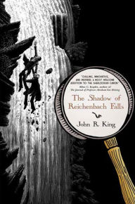 Title: The Shadow of Reichenbach Falls, Author: John R. King