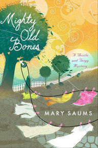 Title: Mighty Old Bones, Author: Mary Saums