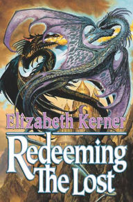 Title: Redeeming the Lost, Author: Elizabeth Kerner