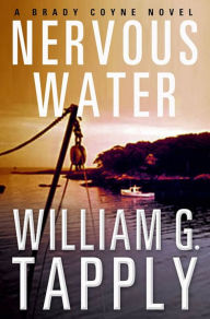 Title: Nervous Water (Brady Coyne Series #21), Author: William G. Tapply