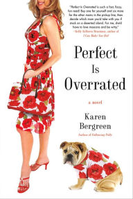 Title: Perfect Is Overrated: A Novel, Author: Karen Bergreen