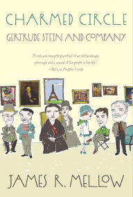 Title: Charmed Circle: Gertrude Stein and Company, Author: James R. Mellow