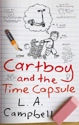 Download Cartboy And The Time Capsule By L A Campbell Nook Book Ebook Barnes Noble