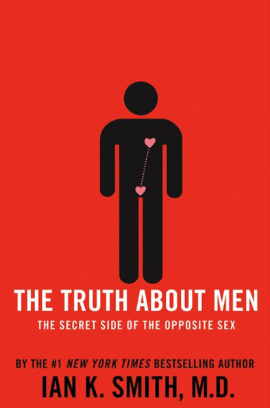 The Truth About Men: The Secret Side of the Opposite Sex