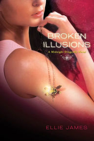 Title: Broken Illusions: A Midnight Dragonfly Novel, Author: Ellie James