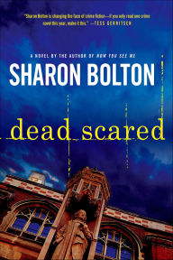 Title: Dead Scared: A Novel, Author: Sharon Bolton