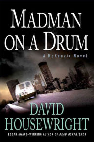 Title: Madman on a Drum (McKenzie Series #5), Author: David Housewright