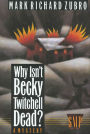 Why Isn't Becky Twitchell Dead? (Tom and Scott Series #2)