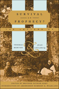 Title: Survival or Prophecy?: The Letters of Thomas Merton & Jean LeClercq, Author: Thomas Merton