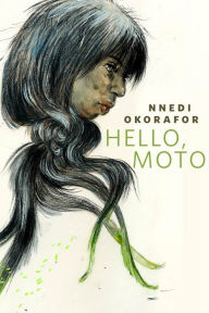Title: Hello, Moto: A Tor.Com Original, Author: Nnedi Okorafor