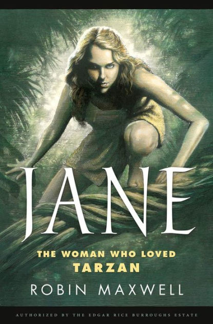 Jane: The Woman Who Loved Tarzan by Robin Maxwell | eBook | Barnes & Noble®