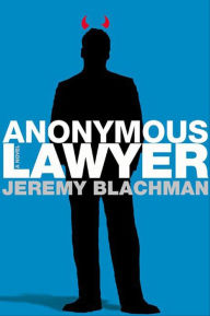 Title: Anonymous Lawyer: A Novel, Author: Jeremy Blachman