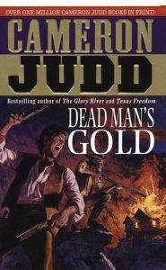 Title: Dead Man's Gold: A Bushrod Underhill Novel, Author: Cameron Judd