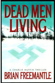 Title: Dead Men Living (Charlie Muffin Series #12), Author: Brian Freemantle