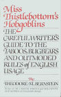 Miss Thistlebottom's Hobgoblins: The Careful Writer's Guide to the Taboos, Bugbears and Outmoded Rules of English Usage