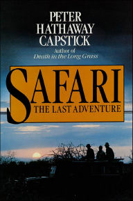 Title: Safari: The Last Adventure, Author: Peter Hathaway Capstick